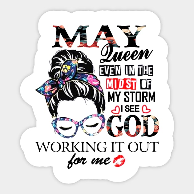 May Queen Even In The Midst Of My Storm I See God Sticker by trainerunderline